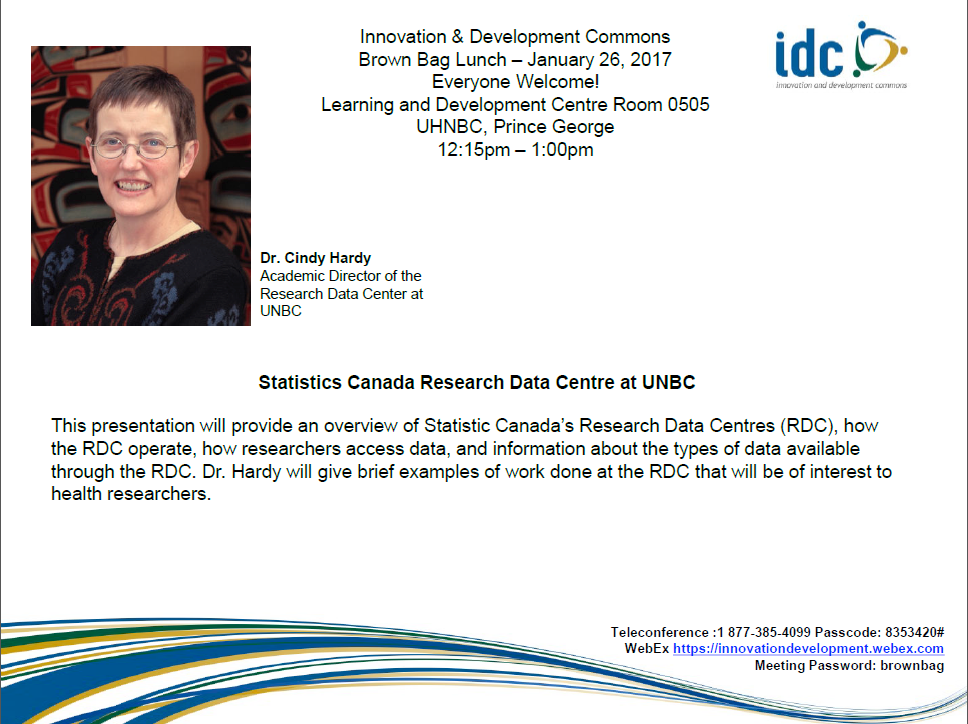 Dr. Cindy Hardy Presentation Stats Canada Research Data Centre at UNBC