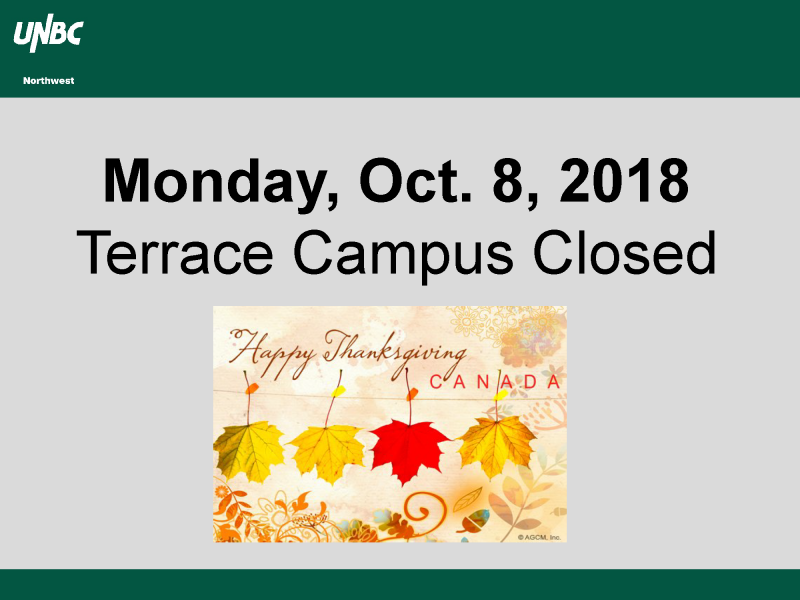 UNBC Northwest Campus Closure: October 8, 2018