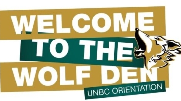 Welcome to the Wolf Den - UNBC Orientation